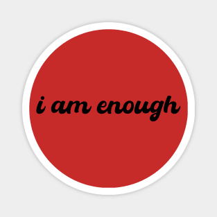 i am enough Magnet